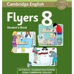 Cambridge English Young Learners 8 Flyers Student's Book: Authentic Examination Papers from Cambridge English Language Assessment