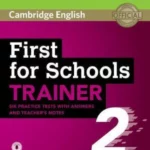 First For Schools Trainer 2 6 Practice Tests With Answers And Teacher's Notes With Audio