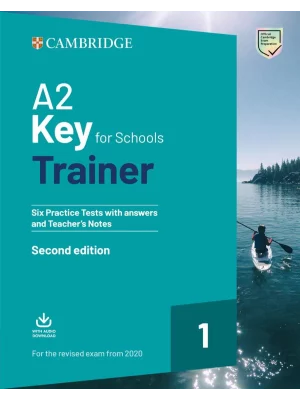 A2 Key for Schools Trainer 1 for the Revised Exam from 2020Six Practice Tests with Answers and Teacher's Notes with Downloadable Audio 1