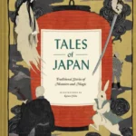 Tales of Japan : Traditional Stories of Monsters and Magic