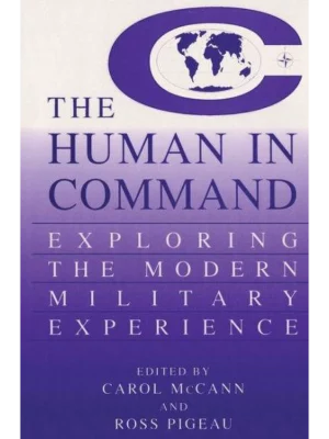 The Human in Command: Exploring the Modern Military Experience