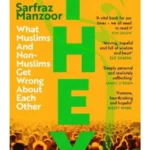 They : What Muslims and Non-Muslims Get Wrong About Each Other