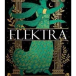 Elektra : The highly anticipated Ancient Greek retelling from the bestselling author of Ariadne