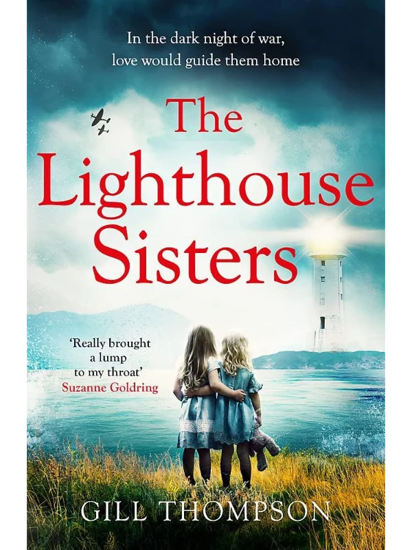 The Lighthouse Sisters : Inspired by heart-wrenching true events, a gripping and emotional World War Two historical novel - Image 1
