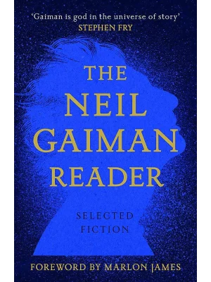 The Neil Gaiman Reader : Selected Fiction