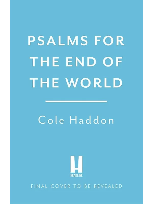 Psalms For The End Of The World : 'Ingenious and compelling' THE TIMES - Image 1