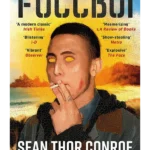 Fuccboi : A fearless and savagely funny examination of masculinity under late capitalism, from an electrifying new voice