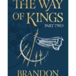 The Way of Kings Part Two : The Stormlight Archive Book One