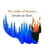 The Lathe Of Heaven