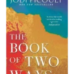 The Book of Two Ways: A stunning novel about life, death and missed opportunities Paperback – 22 Sept. 2020by Jodi Picoult  (Author)