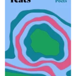 W. B. Yeats : An inspiring collection from one of Ireland's greatest literary figures
