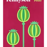 Alfred, Lord Tennyson : An outstanding collection of his best-loved poems