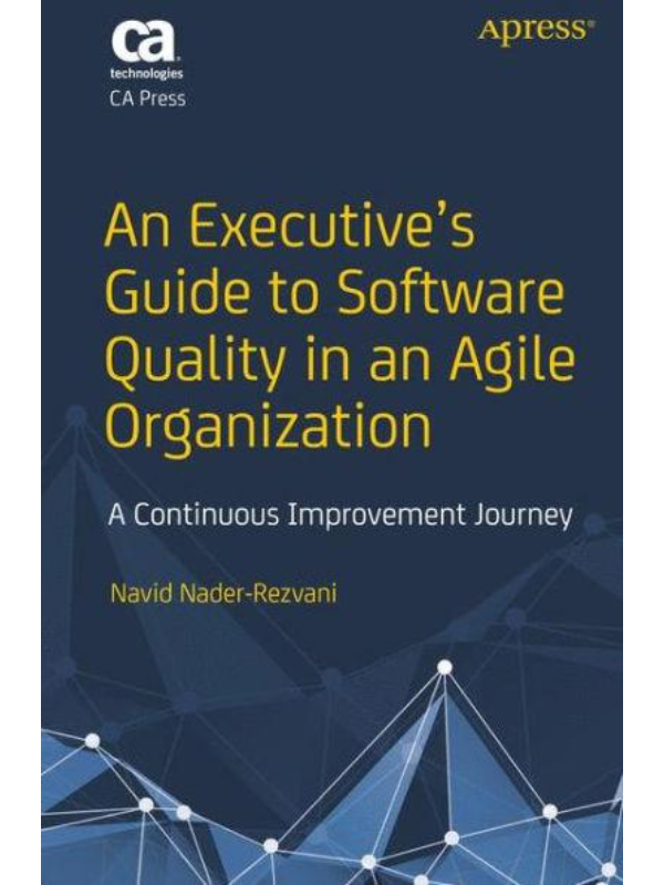 9781484237502 An Executive’s Guide to Software Quality in an Agile Organization: A Continuous Improvement Journey - Slika 1