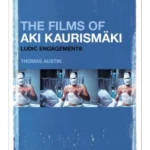 The Films of Aki Kaurismaki : Ludic Engagements