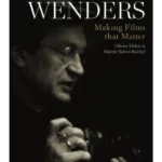 Wim Wenders : Making Films that Matter