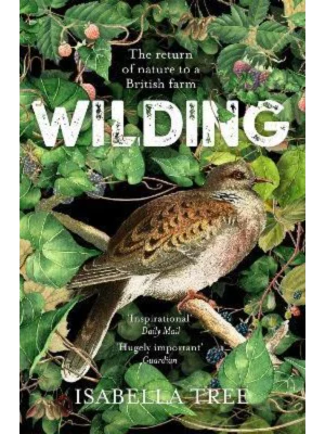 Wilding : The Return of Nature to a British Farm