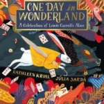 One Day in Wonderland : A Celebration of Lewis Carroll's Alice