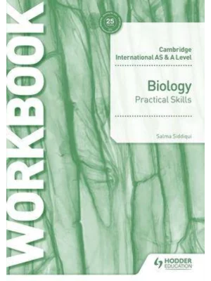 Cambridge International AS and A Level Biology Practical Skills Workbook