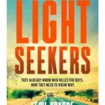 Lightseekers : 'Intelligent, suspenseful and utterly engrossing'