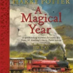 Harry Potter - A Magical Year : The Illustrations of Jim Kay