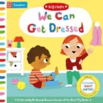 We Can Get Dressed : Putting on My Clothes