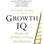 Growth IQ : Master the 10 Paths to Grow Your Business