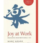 Joy at Work : Organizing Your Professional Life