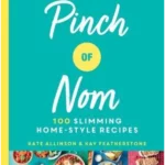 Pinch of Nom : 100 Slimming, Home-style Recipes