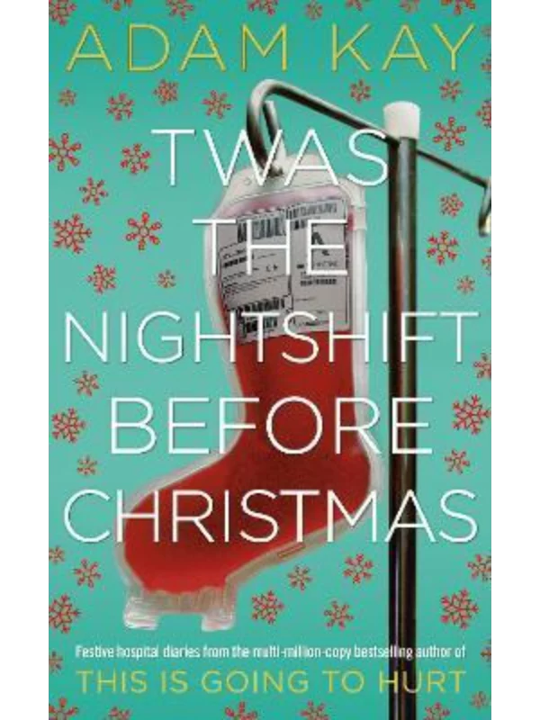 Twas The Nightshift Before Christmas : From the Creator of This is Going to Hurt - Image 1