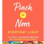 Pinch of Nom Everyday Light : 100 Tasty, Slimming Recipes All Under 400 Calories
