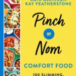 Pinch of Nom Comfort Food : 100 Slimming, Satisfying Recipes