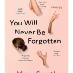 You Will Never Be Forgotten