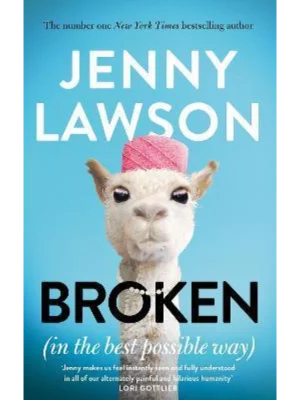 Broken : In the Best Possible Way