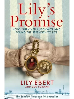 Lily's Promise : How I Survived Auschwitz and Found the Strength to Live
