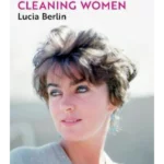A Manual for Cleaning Women : Selected Stories