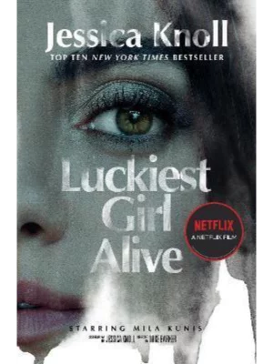 Luckiest Girl Alive : Now a major Netflix film starring Mila Kunis as The Luckiest Girl Alive
