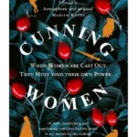 Cunning Women : A feminist tale of forbidden love after the witch trials