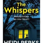 The Whispers : The new impossible-to-put-down thriller from the bestselling author
