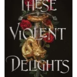 These Violent Delights