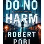 Do No Harm : the brand new action FBI thriller featuring astrophysicist Dr Lucas Page for 2022