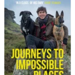 Journeys to Impossible Places : In Life and Every Adventure