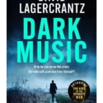 Dark Music : The gripping new thriller from the author of THE GIRL IN THE SPIDER'S WEB