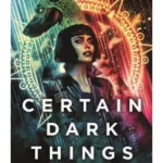 Certain Dark Things