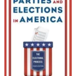 Parties and Elections in America: The Electoral Process Eighth Edition
