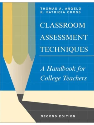 Classroom Assessment Techniques: A Handbook for College Teachers