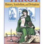 The Tarot : History Symbolism & Divination