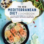 The The New Mediterranean Diet Cookbook The Optimal Low-Carb High-Fat Diet that Burns Fat, Promotes Longevity, and Preve