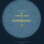 The Ultimate Guide to Numerology