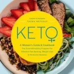 Keto: A Woman's Guide and Cookbook