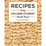 Recipes Every College Student Should Know